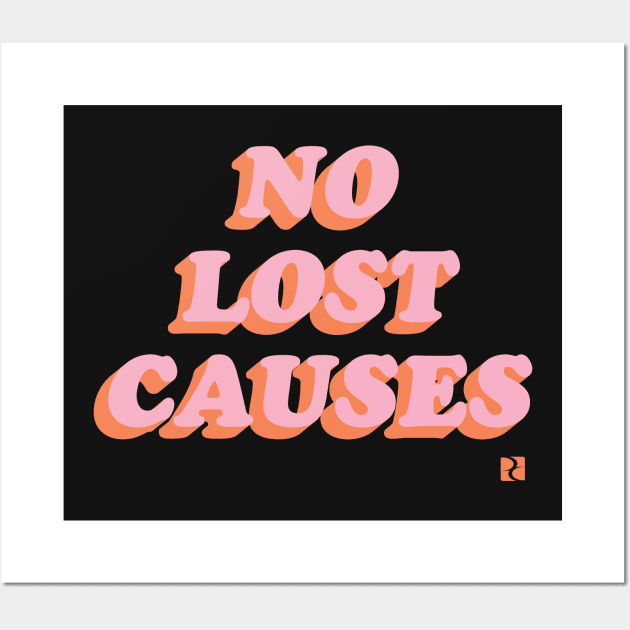 No Lost Causes Wall Art by DreamCenterLKLD